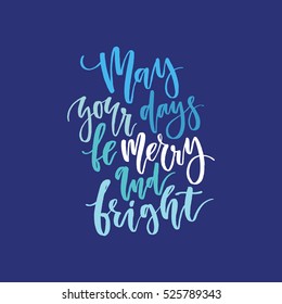 Hand drawn lettering quote for Christmas. Holiday lettering series. Vector typography.