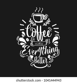 Hand drawn lettering quote of coffee with  sketches