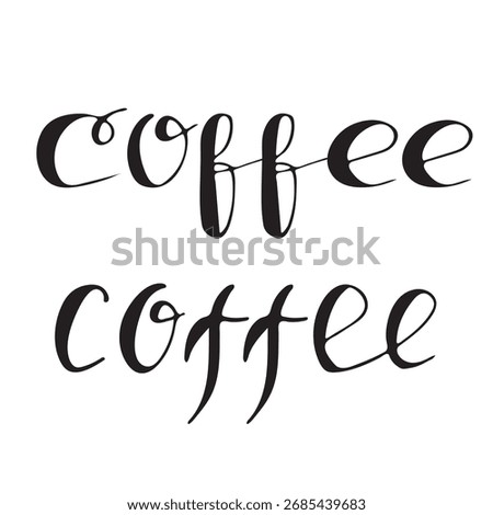 Hand drawn lettering quote coffee .