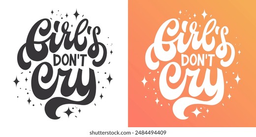 Hand drawn lettering quote. Girl's don't cry. Modern calligraphy. Print and poster design template. Vector phrase,