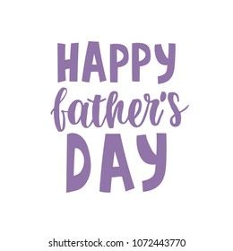 Hand drawn lettering quote - Happy Fathers day. Modern calligraphy for photo overlay, cards, t-shirts, posters, mugs, etc.