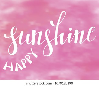 Hand drawn lettering quote - Happy sunshine. Summer vacations poster with text, on watercolor imitation background. Can use for print greeting cards, totes, posters and t-shirts