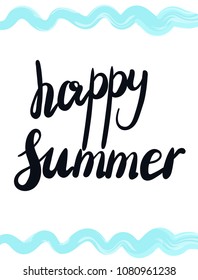 Hand drawn lettering quote – happy summer. Summer vacations poster with text, on watercolor imitation background. Can use for print greeting cards, totes, posters and t-shirts