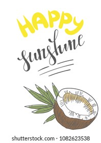 Hand drawn lettering quote - happy sunshine. Summer vacations poster with text. Can use for print greeting cards, totes, posters and t-shirts