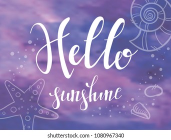 Hand drawn lettering quote – Hello sunshine. Summer vacations poster with text, on watercolor imitation background. Can use for print greeting cards, totes, posters and t-shirts