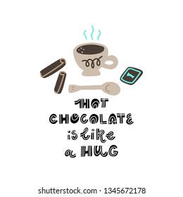 Hand drawn lettering quote - Hot Chocolate is like a hug - with different illustrations around. Premade
poster for t-shirts,bags,posters,invitation.