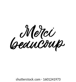 Hand drawn lettering quote. The inscription: Merci beaucoup. Perfect design for greeting cards, posters, T-shirts, banners, print invitations.