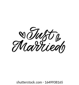 Hand drawn lettering quote. The inscription: Just married. Perfect design for greeting cards, posters, T-shirts, banners, print invitations.