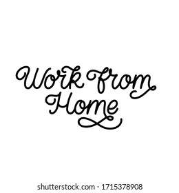 Hand drawn lettering quote. The inscription: Work from home. Perfect design for greeting cards, posters, T-shirts, banners, print invitations.