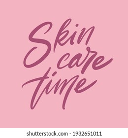 Hand drawn lettering quote. The inscription: Skin care time.