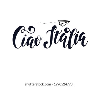 Cita con letras dibujada a mano. La inscripción: Ciao Italia. Diseño perfecto para tarjetas de felicitación, carteles, camisetas, pancartas, invitaciones para imprimir.