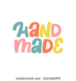 Hand drawn lettering quote. The inscription: Hand made. Perfect design for greeting cards, posters, T-shirts, banners, print invitations.