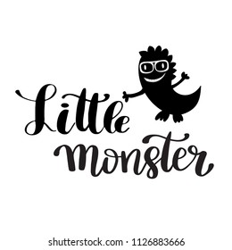 Hand drawn lettering quote Little Monster. Modern calligraphy phrase for boy card, print, decor, clothing and poster. Baby shower invitation or t-shirt design.