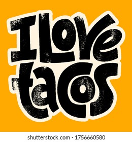 Handgezeichnetes Buchstabenangebot. Ich liebe Takos. Phrase zu Express Liebe zu Tacos. Dieser fette und stylische, handgeschriebene Schrift kann für Menü, Zeichen, Banner, Poster und andere Werbematerialien verwendet werden.