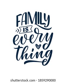 Hand drawn lettering quote in modern calligraphy style about family. Slogan for print and poster design. Vector illustration