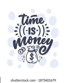 Hand drawn lettering quote in modern calligraphy style about money. Slogan for print and poster design. Vector illustration