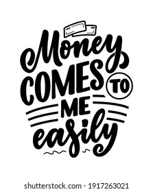 Hand drawn lettering quote in modern calligraphy style about money. Slogan for print and poster design. Vector illustration