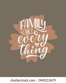 Hand drawn lettering quote in modern calligraphy style about family. Slogan for print and poster design. Vector