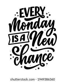 Hand drawn lettering quote in modern calligraphy style about Monday. Slogan for print and poster design. Vector