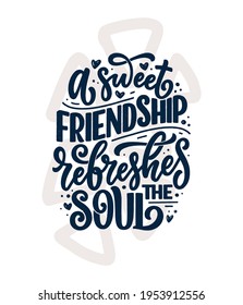 Hand drawn lettering quote in modern calligraphy style about friends. Slogan for print and poster design. Vector