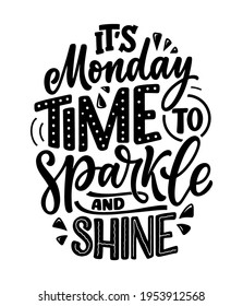 Hand drawn lettering quote in modern calligraphy style about Monday. Slogan for print and poster design. Vector