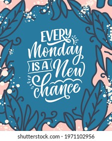 Hand drawn lettering quote in modern calligraphy style about Monday. Slogan for print and poster design. Vector illustration