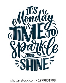 Hand drawn lettering quote in modern calligraphy style about Monday. Slogan for print and poster design. Vector illustration