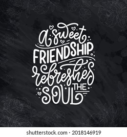 Hand drawn lettering quote in modern calligraphy style about friends. Slogan for print and poster design. Vector