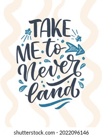 Hand drawn lettering quote in modern calligraphy style for kids room. Slogan for t shirt prints and interior posters. Vector illustration