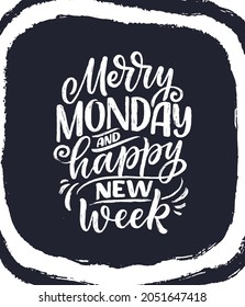 Hand drawn lettering quote in modern calligraphy style about Monday. Slogan for print and poster design. Vector illustration