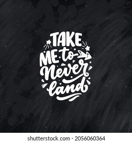 Hand drawn lettering quote in modern calligraphy style for kids room. Slogan for t shirt prints and interior posters. Vector illustration