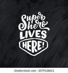 Hand drawn lettering quote in modern calligraphy style for kids room. Slogan for t shirt prints and interior posters. Vector illustration