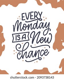 Hand drawn lettering quote in modern calligraphy style about Monday. Slogan for print and poster design. Vector