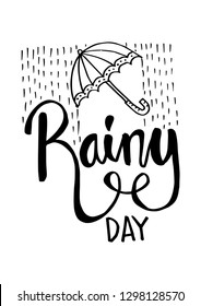 Hand drawn lettering quote Rainy Day with umbrella.	