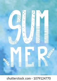 Hand drawn lettering quote – Summer. Summer vacations poster with text, on watercolor imitation background. Can use for print greeting cards, totes, posters and t-shirts