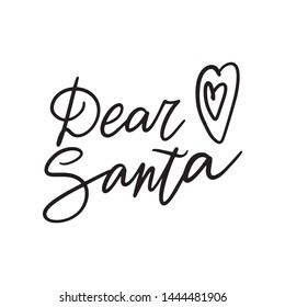 Hand drawn lettering quote template - Dear Santa - with illustrations around. Unique vector script saying poster. Custom 
typography print for t shirts,bags,posters,merch,banners.