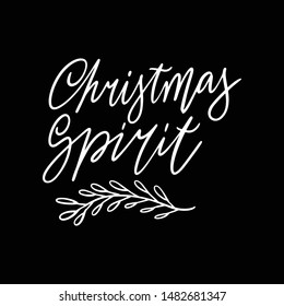 Hand drawn lettering quote template Christmas spirit with illustrations around. Unique vector script saying poster. Custom 
typography print for t shirts,bags,posters,merch,banners.