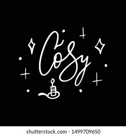 Hand drawn lettering quote template -Cosy - with illustrations around. Unique vector script saying poster. Custom 
typography print for t shirts,bags,posters,merch,banners.