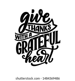 Hand drawn lettering quote for Thanksgiving Day. Typographic design. Greeting card and poster or print template. Autumn concept. Vector Illustration