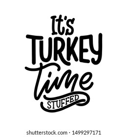 Hand drawn lettering quote for Thanksgiving Day. Typographic design. Greeting card and poster or print template. Autumn concept. Vector Illustration