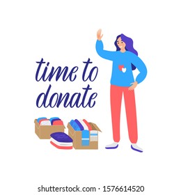Hand drawn lettering quote: time to donate. Donation concept with clothes boxes. Can use for web banner, infographics, cards. Flat vector illustration isolated on white background.