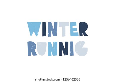 Hand drawn lettering quote. Winter running. Text for banner, poster, card, t shirt, mug. Vector illustration isolated on white background