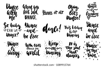 Hand drawn lettering quotes about Dance collections isolated on the white background. Fun brush ink vector calligraphy illustrations set for banners, greeting card, poster design.