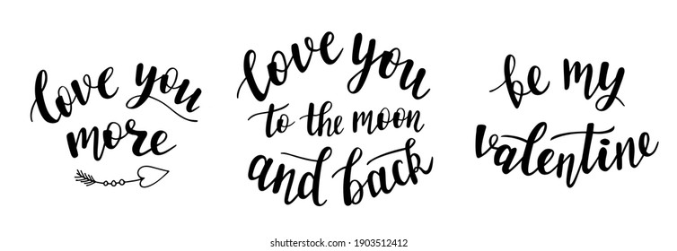 Hand drawn lettering set of 3. Vector love quotes and phrases elements for Saint Valentines day cards, banners, posters, mug, scrapbooking, pillow case, phone cases and clothes design.