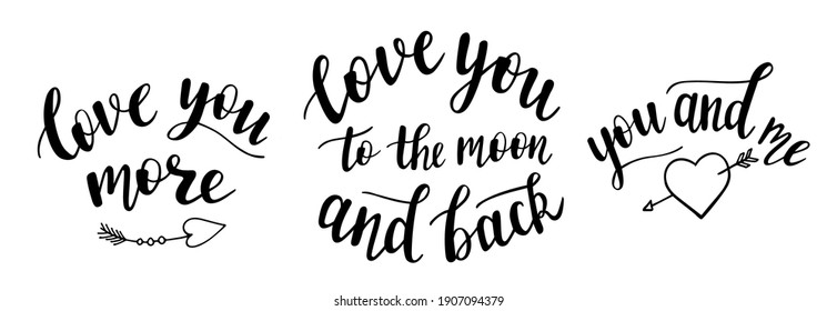 Hand drawn lettering set of 3. Vector love quotes and phrases elements for Saint Valentines day cards, banners, posters, mug, scrapbooking, pillow case, phone cases and clothes design.