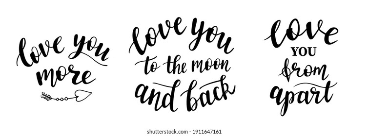 Hand drawn lettering set of 3. Vector love quotes and phrases elements for Saint Valentines day cards, banners, posters, mug, scrapbooking, pillow case, phone cases and clothes design.