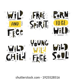 Hand drawn lettering set - Born to be wild, Free spirit, Wild soul, Wild and free, Wild child - Vector illustration isolated - Design for print, card, t-shirt