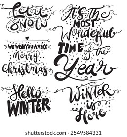 Hand drawn lettering set with phrases let it snow,it’s the most wonderful time of the year,winter is here,hello winter,we wish you a merry christmas,ideal for print, greetings, overlay, decor, poster