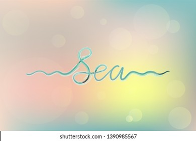 Hand drawn lettering sign - Sea. Dreams of the sea. Can use for print greeting card, postcard, poster, badge, icon, banner, tag, t-shirt and bag. Vector illustration EPS 10