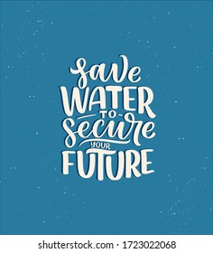Hand drawn lettering slogan about climate change and water crisis. Perfect design for greeting cards, posters, T-shirts, banners, prints, invitations. Vector illustration